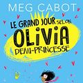 Cover Art for 9782012256545, Le grand jour selon Olivia, demi-princesse (French Edition) by Unknown