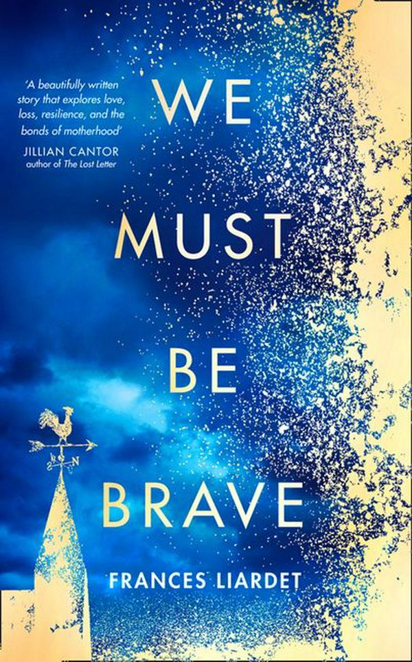 Cover Art for 9780008280147, We Must Be Brave by Frances Liardet