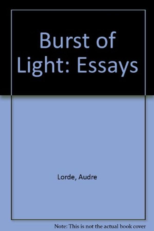 Cover Art for 9780932379405, Burst of Light: Essays by Audre Lorde