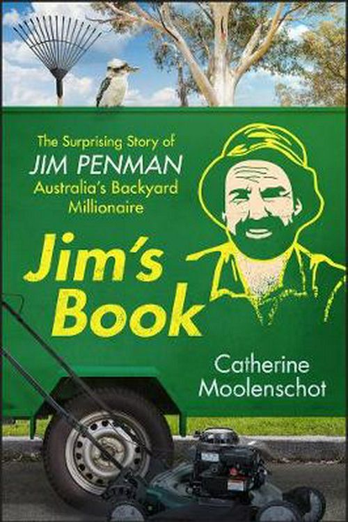 Cover Art for 9780730368151, Jim's Book: The Surprising Story of Jim Penman - Australia's Backyard Millionaire by Catherine Moolenschot