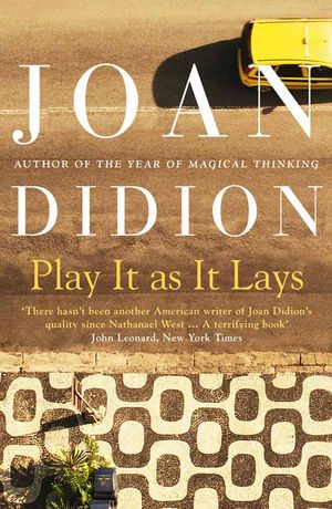 Cover Art for 9780007414994, Play it as it Lays by Joan Didion