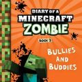 Cover Art for 9781743811511, Diary of a Minecraft Zombie Book#2 Bullies and Buddies by Zack Zombie