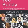 Cover Art for 9781091476837, Masks of Ted Bundy: MY PRISON INTERVIEWS WITH THE ALL-AMERICAN PSYCHO TED BUNDY by Dawson, Dr. Paul