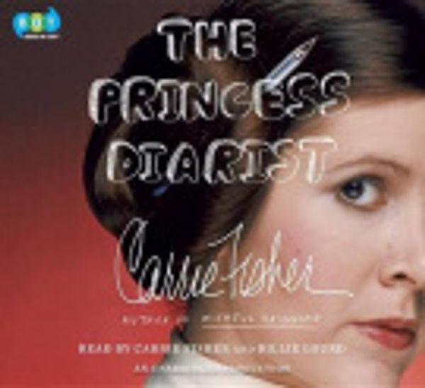 Cover Art for 9780399565571, The Princess Diarist by Carrie Fisher