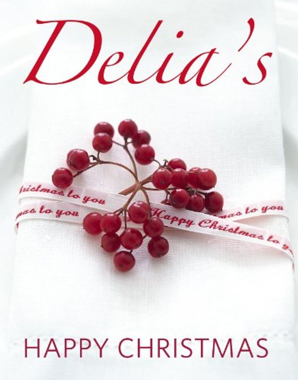 Cover Art for 8601300064161, Delia's Happy Christmas by Delia Smith
