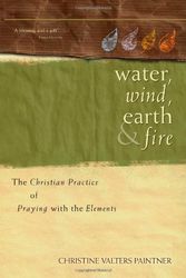 Cover Art for 9781933495224, Water, Wind, Earth, and Fire by Christine Valters Paintner