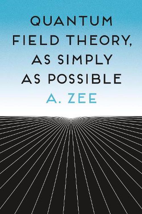 Cover Art for 9780691174297, Quantum Field Theory, as Simply as Possible by Zee, A.