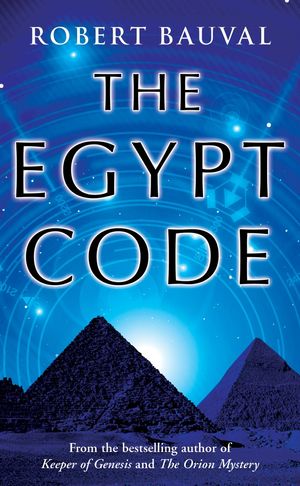Cover Art for 9780099436232, The Egypt Code by Robert Bauval