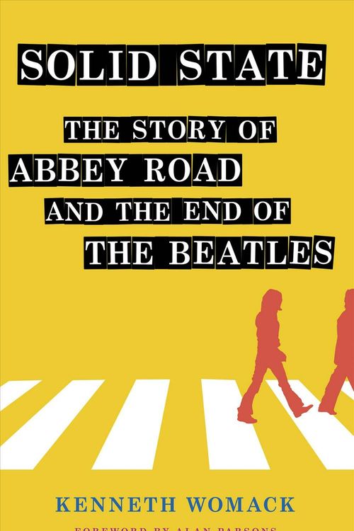 Cover Art for 9781501746857, Solid State: The Story of ""Abbey Road"" and the End of the Beatles by Kenneth Womack