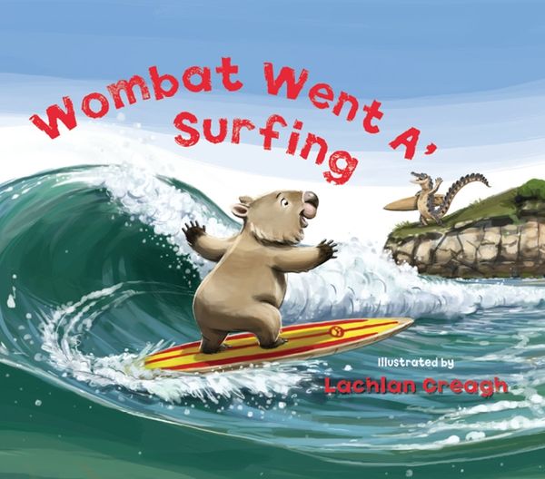 Cover Art for 9780734415578, Wombat Went A' Surfing by Lachlan Creagh