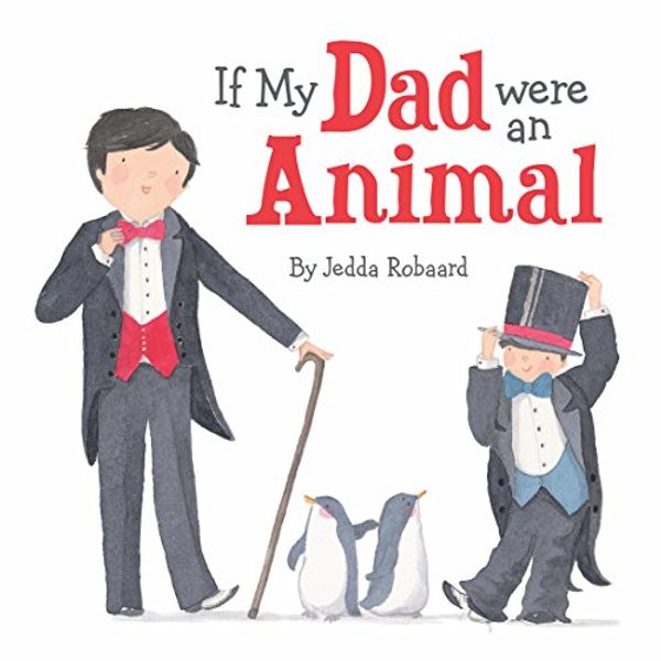 Cover Art for 9781760682040, If My Dad Were an Animal by Jedda Robaard