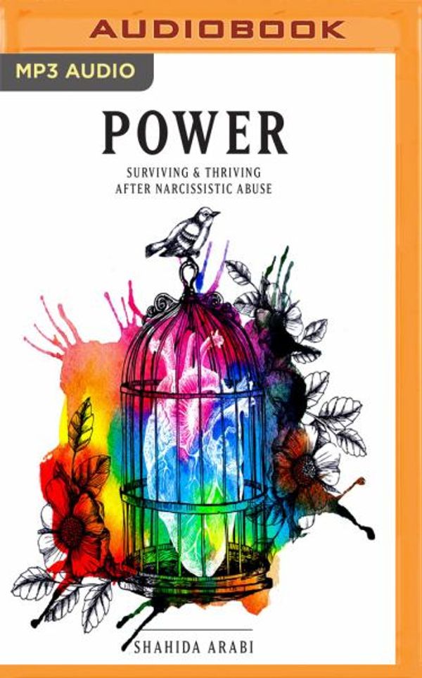 Cover Art for 9781543660753, Power: Surviving & Thriving After Narcissistic Abuse by Shahida Arabi