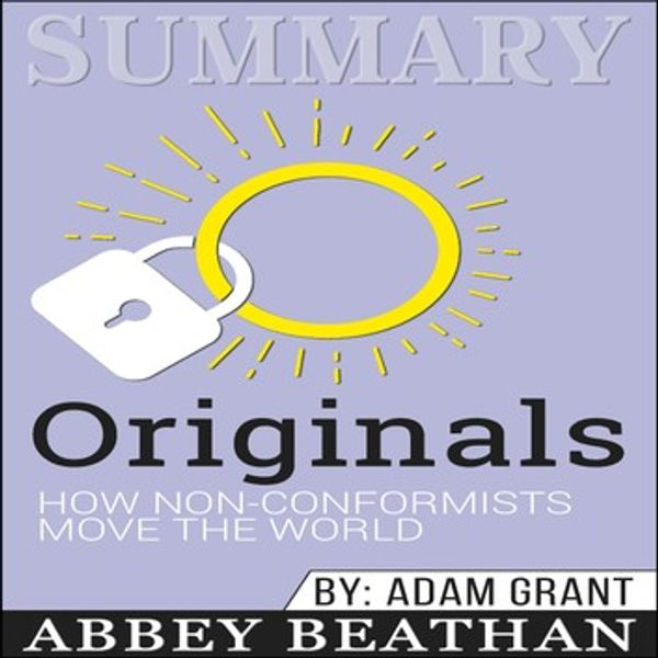 Cover Art for 9781094236506, Summary of Originals: How Non-Conformists Move the World by Adam Grant & Sheryl Sandberg by Unknown
