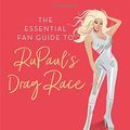 Cover Art for 9781925418576, The Essential Fan Guide to Rupaul's Drag Race by John Davis