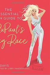 Cover Art for 9781925418576, The Essential Fan Guide to Rupaul's Drag Race by John Davis