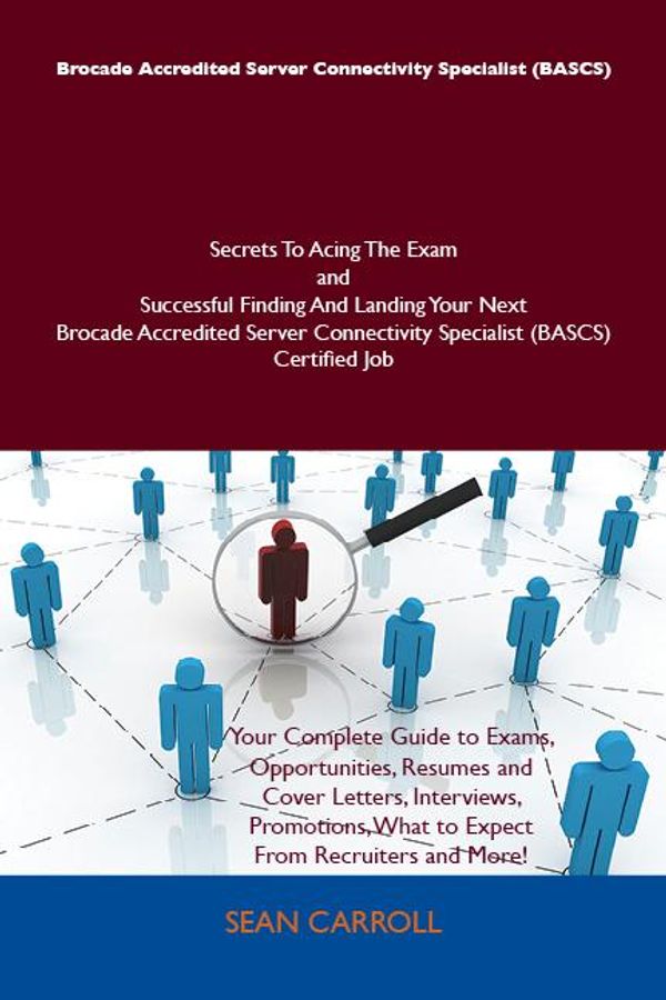 Cover Art for 9781486426775, Brocade Accredited Server Connectivity Specialist (BASCS) Secrets To Acing The Exam and Successful Finding And Landing Your Next Brocade Accredited Server Connectivity Specialist (BASCS) Certified Job by Sean Carroll