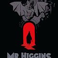 Cover Art for B076B6JVYW, Mr. Higgins Comes Home by Mike Mignola