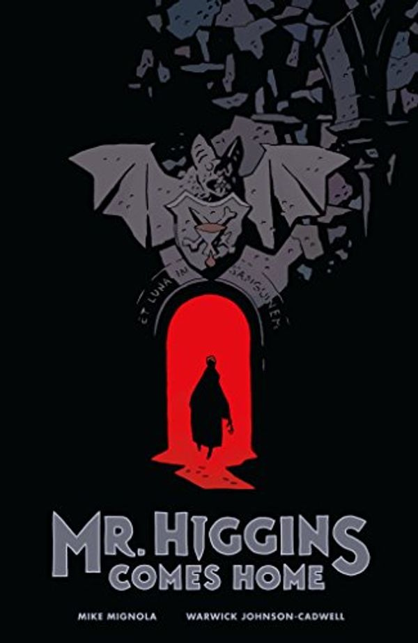 Cover Art for B076B6JVYW, Mr. Higgins Comes Home by Mike Mignola