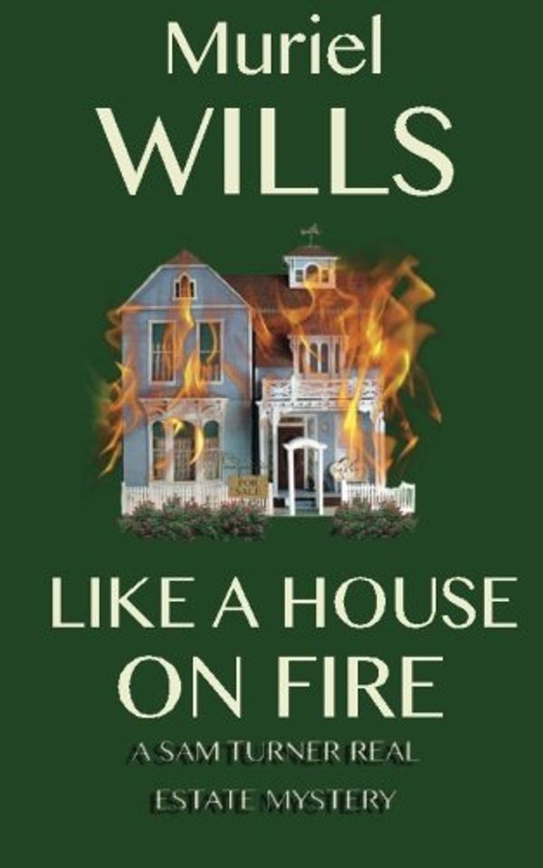 Cover Art for 9781491253670, Like a House on Fire by Muriel Wills