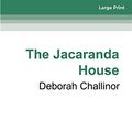 Cover Art for 9780369352941, The Jacaranda House by Deborah Challinor