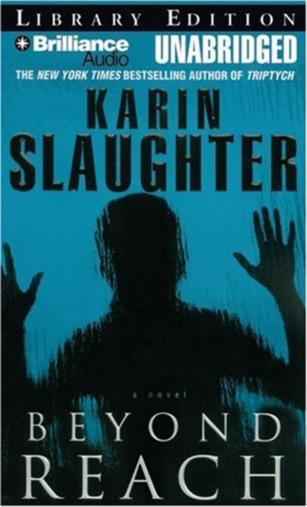 Cover Art for 9781423333258, Beyond Reach (Grant County) by Karin Slaughter