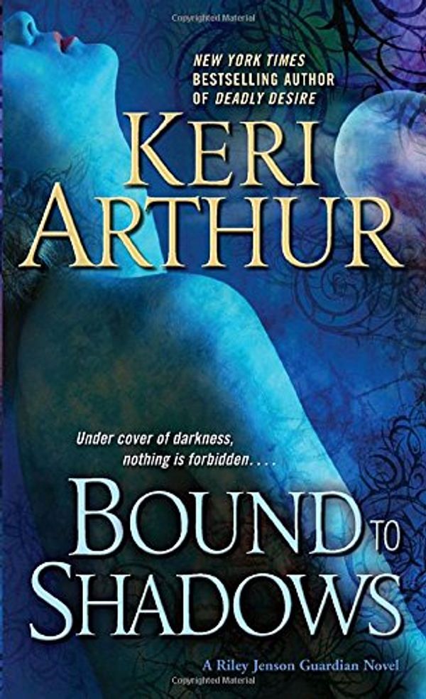 Cover Art for 9780553591163, Bound to Shadows by Keri Arthur