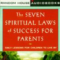 Cover Art for 9780679460411, The Seven Spiritual Laws of Success for Parents by Deepak Chopra