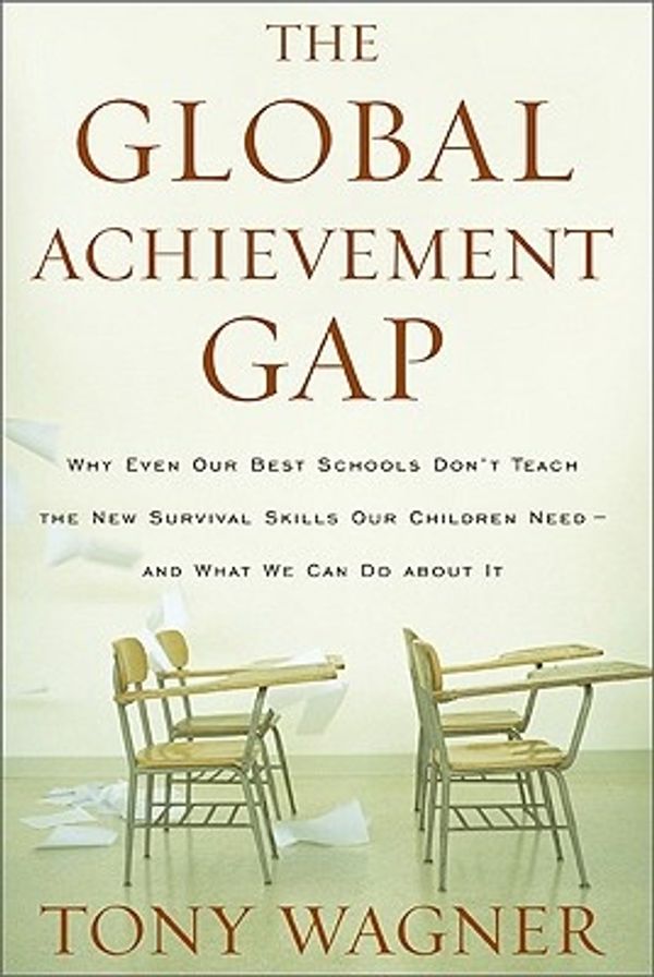 Cover Art for 9780465002290, The Global Achievement Gap by Tony Wagner