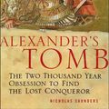 Cover Art for 9780465072026, Alexander's Tomb by Nicholas J. Saunders