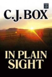 Cover Art for 9781585478408, In Plain Sight (Center Point Platinum Mystery (Large Print)) by C. J. Box