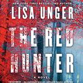 Cover Art for 9781508233442, The Red Hunter by Lisa Unger