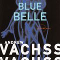 Cover Art for 9780679761686, Blue Belle by Andrew Vachss