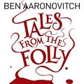 Cover Art for B08BW6LCPH, Tales from the Folly: A Rivers of London Short Story Collection by Ben Aaronovitch