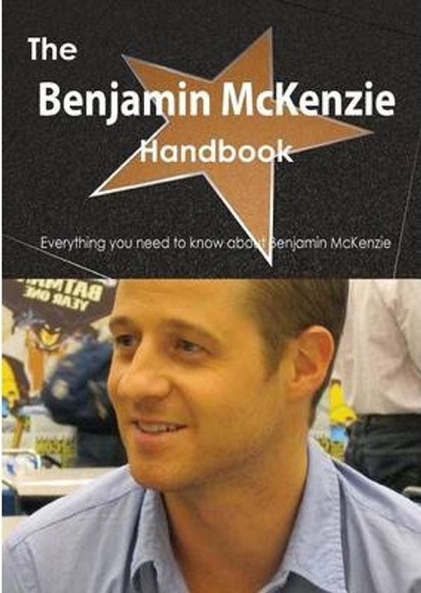 Cover Art for 9781486471973, The Benjamin McKenzie Handbook - Everything You Need to Know About Benjamin McKenzie by Emily Smith