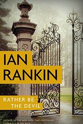 Cover Art for 9780316342575, Rather Be the Devil by Ian Rankin