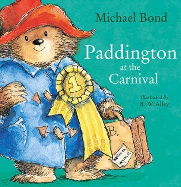 Cover Art for B00VXY8AX6, [Paddington at the Carnival] (By: Michael Bond) [published: November, 2014] by Michael Bond