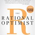 Cover Art for B003QP4BJM, The Rational Optimist: How Prosperity Evolves (P.s.) by Matt Ridley