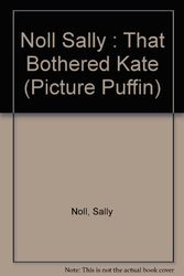 Cover Art for 9780140548853, That Bothered Kate (Picture Puffins) by Sally Noll