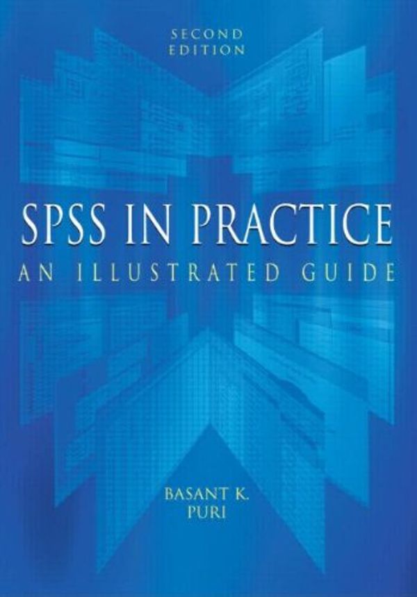 Cover Art for 9780340761120, SPSS in Practice: An Illustrated Guide by Basant K. Puri