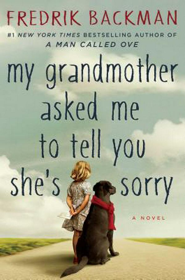 Cover Art for 9781501115066, My Grandmother Asked Me to Tell You She's Sorry by Fredrik Backman