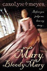 Cover Art for 9780007150298, Mary, Bloody Mary by Carolyn Meyer