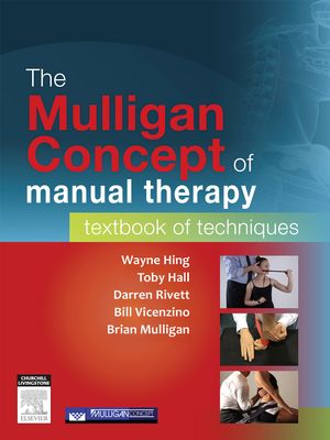 Cover Art for 9780729541596, The Mulligan Concept of Manual Therapy: Textbook of Techniques, 1e by Wayne Hing PhD  MSc(Hons)  ADP(OMT)  DipMT  Dip Phys  FNZCP