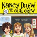Cover Art for 9781416955221, Nancy Drew and the Clue Crew: Chick-napped! No. 13 by Carolyn Keene