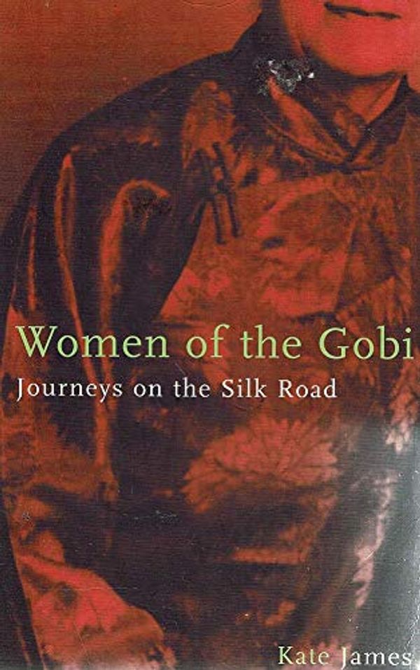 Cover Art for 9781864033298, Women of the Gobi by Kate James