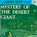 Cover Art for 9781101076538, Hardy Boys 40: Mystery of the Desert Giant by Franklin W. Dixon