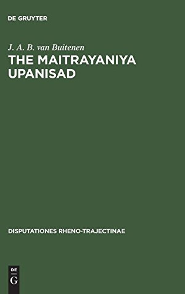 Cover Art for 9783110159813, The Maitrayaniya Upanisad by Buitenen, J. A. B. van