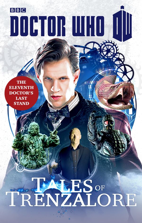 Cover Art for 9781849908443, Doctor Who: Tales of Trenzalore by Justin Richards, Mark Morris, George Mann, Paul Finch