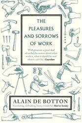 Cover Art for 9780141027913, The Pleasures and Sorrows of Work by Alain De Botton
