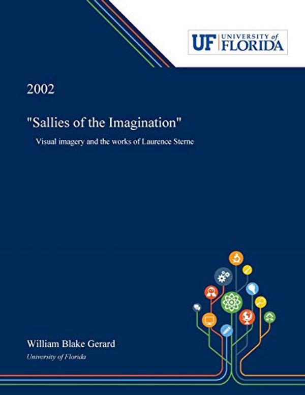 Cover Art for 9780530000701, "Sallies of the Imagination": Visual Imagery and the Works of Laurence Sterne by William Gerard