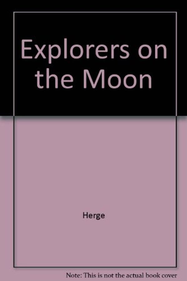 Cover Art for 9780416184129, Explorers on the Moon by Herge
